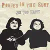 Ponies In The Surf - See You Happy